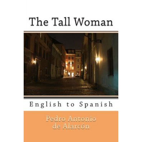 The Tall Woman: English to Spanish Paperback, Createspace