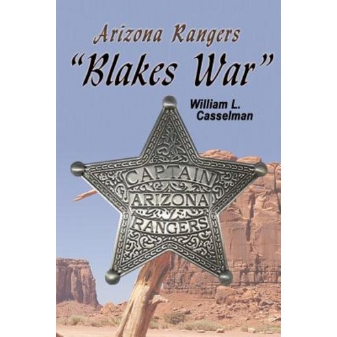 Arizona Rangers: Blake''s War Paperback, Alaska Dreams Publishing