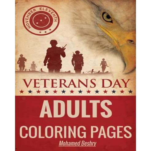 Veterans Day: Adults Coloring Pages Paperback, Createspace Independent Publishing Platform