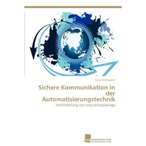 Sichere Kommunikation in Der Automatisierungstechnik Paperback, Sudwestdeutscher Verlag Fur Hochschulschrifte
