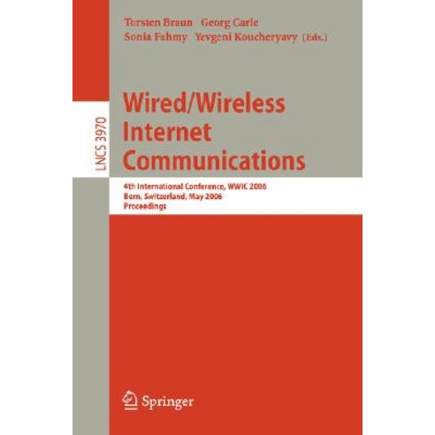 Wired/Wireless Internet Communications: 4th International Conference Wwic 2006 Bern Switzerland May 10-12 2006 Proceedings Paperback, Springer