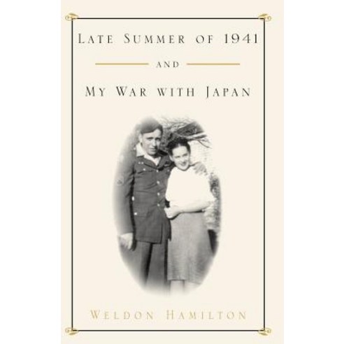 Late Summer of 1941 and My War with Japan Paperback, Xlibris Corporation