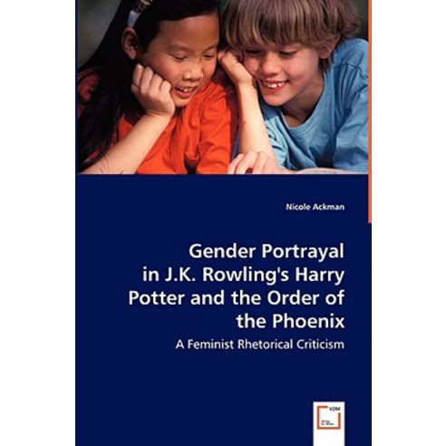 Gender Portrayal in J.K. Rowling''s Harry Potter and the Order of the Phoenix Paperback, VDM Verlag Dr. Mueller E.K.