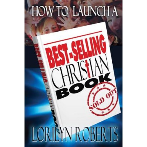 How to Launch a Best-Selling Christian Book Paperback, Createspace