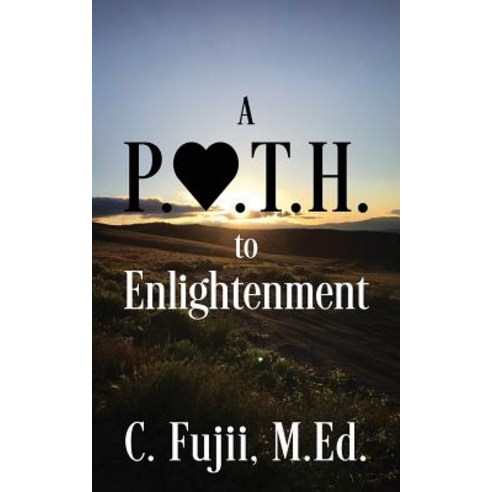 A P.A.T.H. to Enlightenment Paperback, Outskirts Press