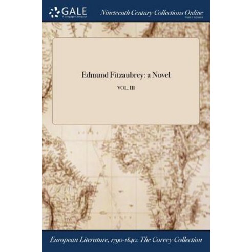 Edmund Fitzaubrey: A Novel; Vol. III Paperback, Gale Ncco, Print Editions