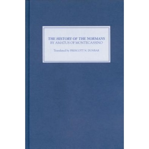 The History of the Normans by Amatus of Montecassino Hardcover, Boydell Press