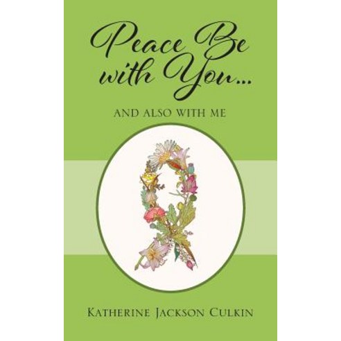 Peace Be with You . . . and Also with Me Paperback, Outskirts Press