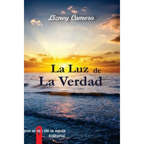 La Luz de la Verdad Paperback, Createspace Independent Publishing Platform