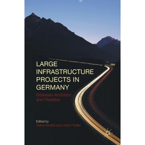 Large Infrastructure Projects in Germany: Between Ambition and Realities Hardcover, Palgrave MacMillan