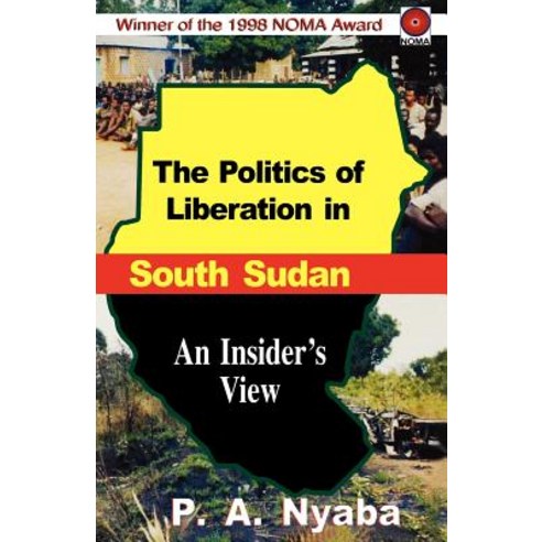 The Politics of Liberation in South Sudan Paperback, Fountain Books
