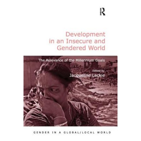Development in an Insecure and Gendered World: The Relevance of the Millennium Goals Hardcover, Routledge