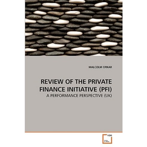 Review of the Private Finance Initiative (Pfi) Paperback, VDM Verlag