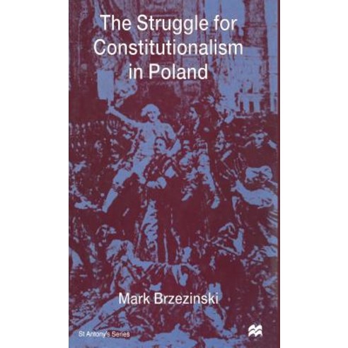 The Struggle for Constitutionalism in Poland Hardcover, Palgrave MacMillan