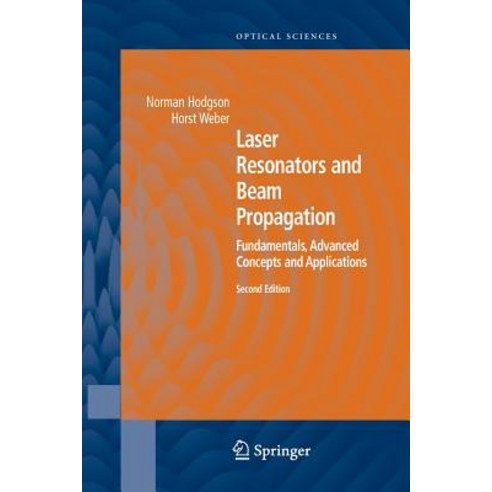 Laser Resonators and Beam Propagation: Fundamentals Advanced Concepts Applications Paperback, Springer