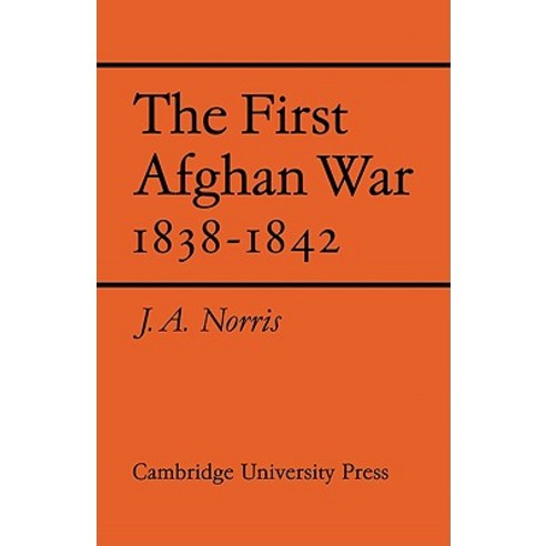 The First Afghan War 1838 1842, Cambridge University Press