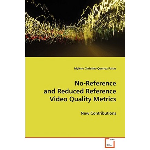 No-Reference and Reduced Reference Video Quality Metrics Paperback, VDM Verlag