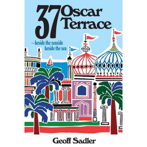 37 Oscar Terrace: -Beside the Seaside Beside the Sea Paperback, Createspace Independent Publishing Platform