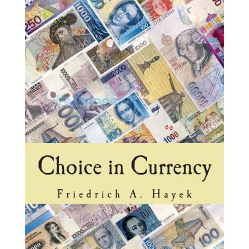 Choice in Currency Paperback, Createspace Independent Publishing Platform