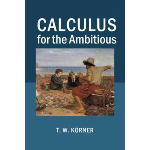 Calculus for the Ambitious, Cambridge University Press
