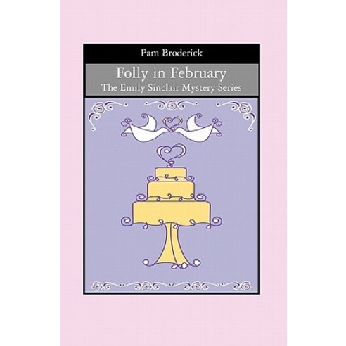 Folly in February: The Emily Sinclair Mystery Series Paperback, Booksurge Publishing