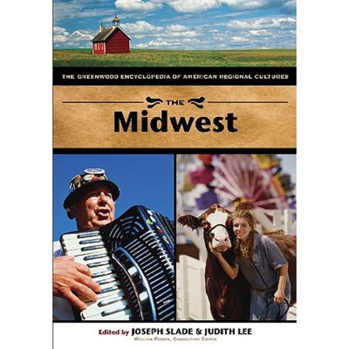The Midwest: The Greenwood Encyclopedia of American Regional Cultures Hardcover