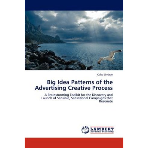 Big Idea Patterns of the Advertising Creative Process Paperback, LAP Lambert Academic Publishing