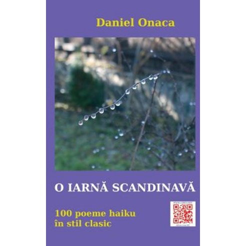 O Iarna Scandinava: 100 de Poeme Haiku in Stil Clasic Paperback, Createspace Independent Publishing Platform