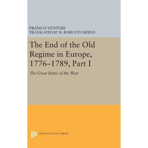 The End of the Old Regime in Europe 1776-1789 Part I: The Great States of the West Hardcover, Princeton University Press