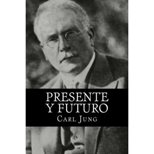 Presente y Futuro (Spanish Edition) (Special Edition) Paperback, Createspace Independent Publishing Platform