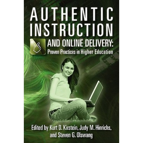 Authentic Instruction and Online Delivery: Proven Practices in Higher Education Paperback, Createspace