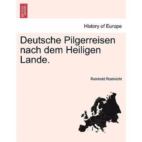 Deutsche Pilgerreisen Nach Dem Heiligen Lande. Paperback, British Library, Historical Print Editions