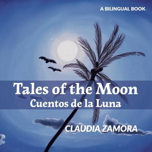 Cuentos de la Luna: Tales of the Moon Paperback, Createspace Independent Publishing Platform
