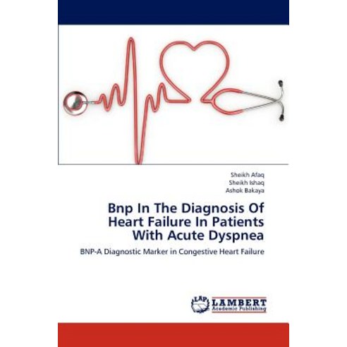 Bnp in the Diagnosis of Heart Failure in Patients with Acute Dyspnea Paperback, LAP Lambert Academic Publishing