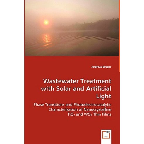 Wastewater Treatment with Solar and Artificial Light Paperback, VDM Verlag Dr. Mueller E.K.