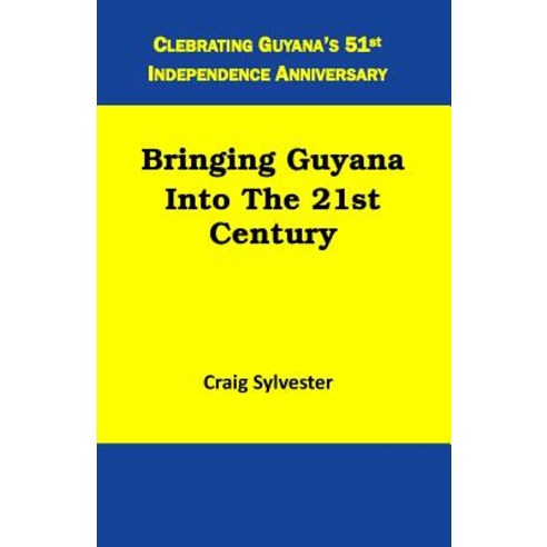 Bringing Guyana Into the 21st Century Paperback, Georgetown Consulting Group