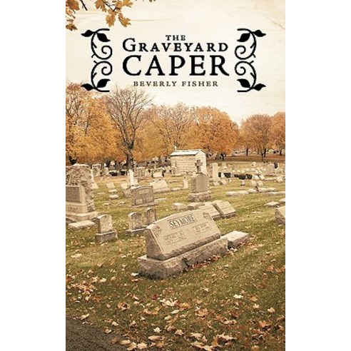 The Graveyard Caper Paperback, Authorhouse