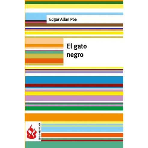 El Gato Negro: (Low Cost). Edicion Limitada Paperback, Createspace Independent Publishing Platform