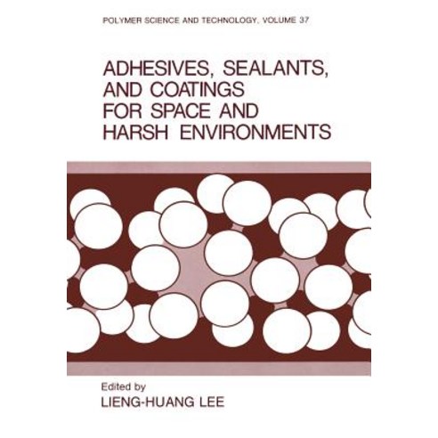 Adhesives Sealants and Coatings for Space and Harsh Environments Paperback, Springer