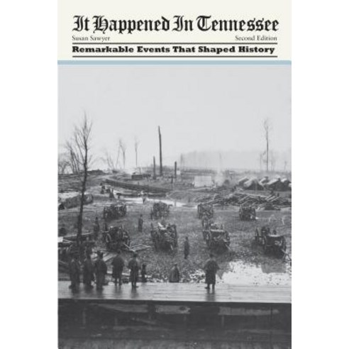 It Happened in Tennessee: Remarkable Events That Shaped History Paperback, Globe Pequot Press