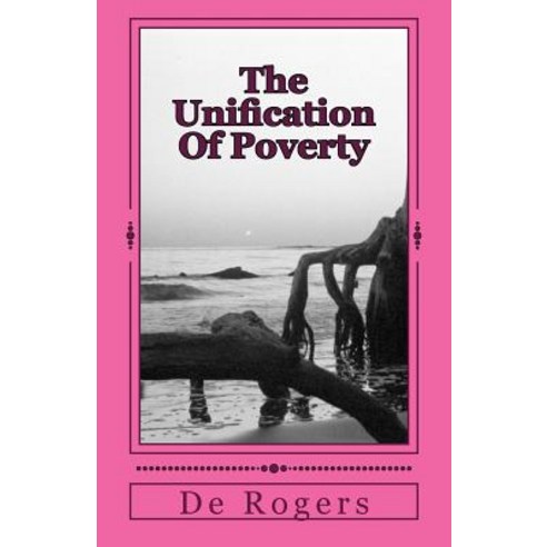 The Unification of Poverty: Is This the Real Society Paperback, Createspace