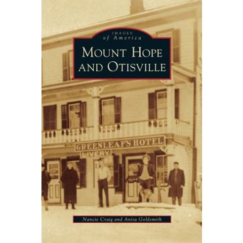 Mount Hope and Otisville Hardcover, Arcadia Publishing Library Editions