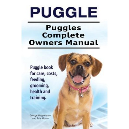 Puggle. Puggles Complete Owners Manual. Puggle Book for Care Costs ...