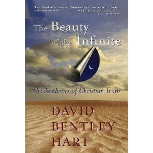 The Beauty of the Infinite: The Aesthetics of Christian Truth Paperback, William B. Eerdmans Publishing Company