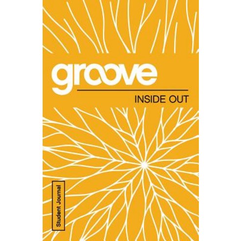 Groove: Inside Out Student Journal Paperback, Abingdon Press
