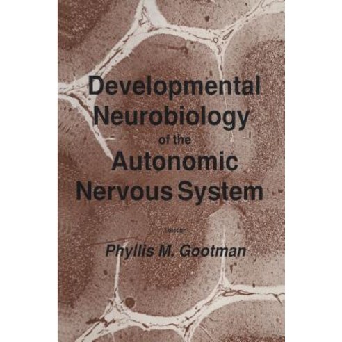 Developmental Neurobiology of the Autonomic Nervous System Paperback, Humana Press