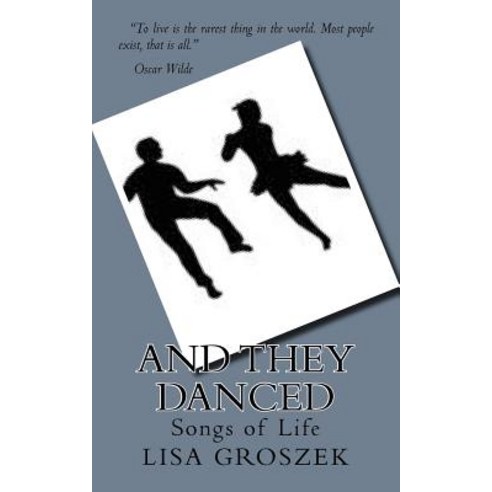 And They Danced: Songs of Life Paperback, Createspace