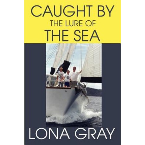 Caught by the Lure of the Sea Paperback, iUniverse