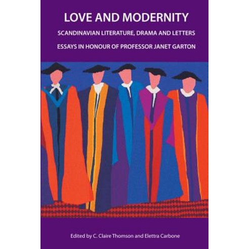 Love and Modernity: Scandinavian Literature Drama and Letters Paperback, Norvik Press