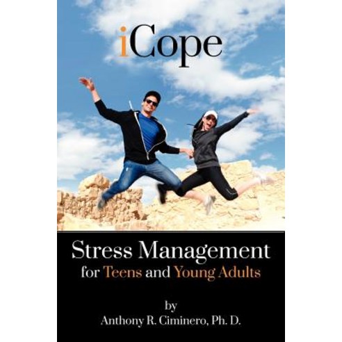 Icope: Stress Management for Teens and Young Adults Paperback, Createspace Independent Publishing Platform